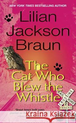 The Cat Who Blew the Whistle Lilian Jackson Braun 9780515118247 Jove Books - książka