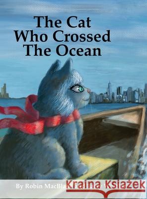 The Cat Who Crossed The Ocean Robin Macblane Larry Whitler Larry Whitler 9780578737218 Bathing Nodine Art - książka