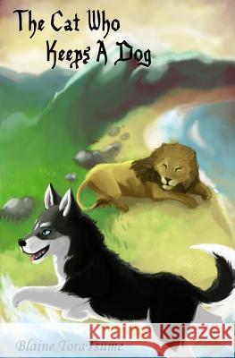 The Cat Who Keeps A Dog Toratsume, Blaine 9781490528939 Createspace - książka