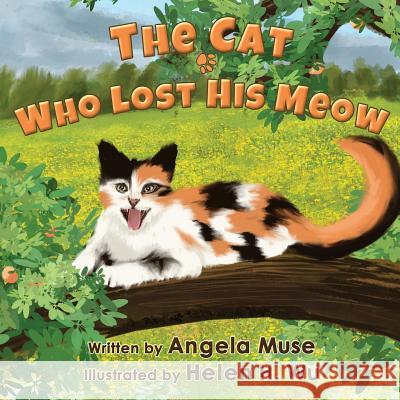 The Cat Who Lost His Meow Helen H. Wu Angela Muse 9781499758764 Createspace Independent Publishing Platform - książka