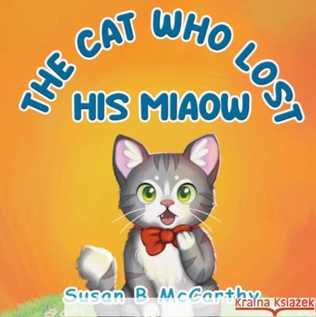 The Cat Who Lost his Miaow Susan B McCarthy 9781787882669 Pegasus Elliot Mackenzie Publishers - książka