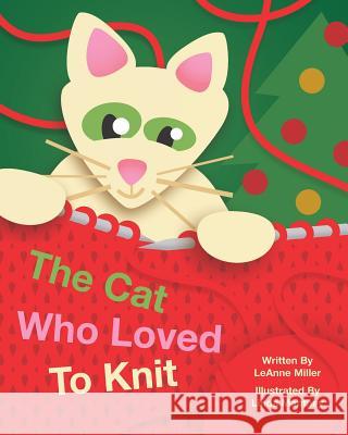 The Cat Who Loved to Knit Linda Manthey Leanne Miller 9781729172261 Independently Published - książka