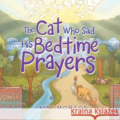 The Cat Who Said His Bedtime Prayers Amy Morton 9781489738653 Liferich - książka