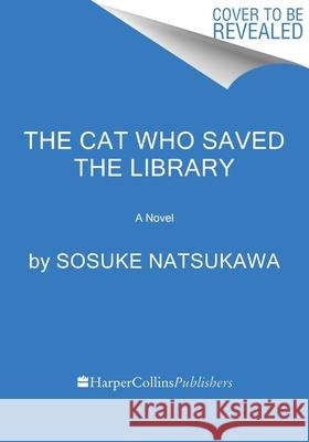 The Cat Who Saved the Library Sosuke Natsukawa 9780063419247 Harpervia - książka