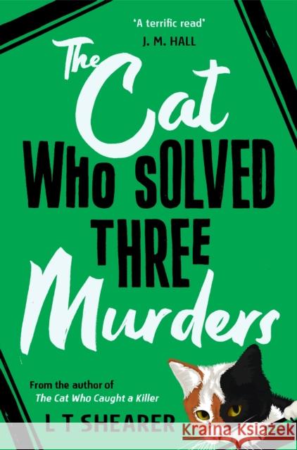 The Cat Who Solved Three Murders: A Cosy Mystery Perfect for Cat Lovers L T Shearer 9781529098068 Pan Macmillan - książka