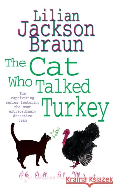 The Cat Who Talked Turkey (The Cat Who… Mysteries, Book 26): A delightfully cosy feline mystery for cat lovers everywhere Lilian Jackson Braun 9780755305278 Headline Publishing Group - książka