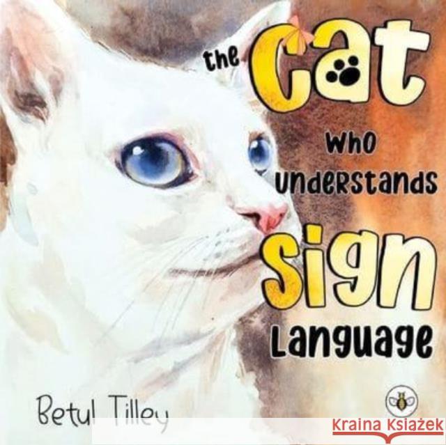 The Cat Who Understands Sign Language Betul Tilley 9781839348440 Olympia Publishers - książka
