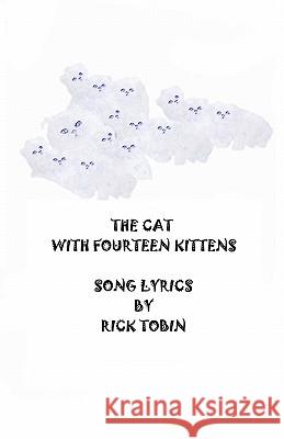 The Cat with Fourteen Kittens Rick Tobin 9781449539320 Createspace - książka