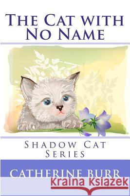 The Cat with No Name Catherine Burr 9781618290595 New Line Press - książka