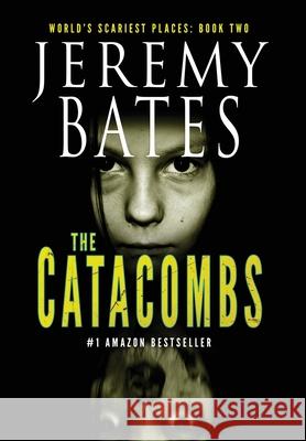 The Catacombs Jeremy Bates 9780993764691 Ghillinnein Books - książka