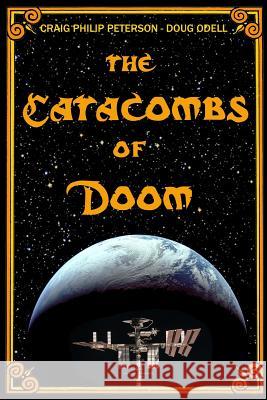 The Catacombs of Doom Craig Philip Peterson Doug Odell 9781727678086 Createspace Independent Publishing Platform - książka