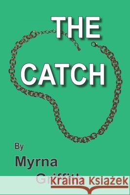 The Catch Myrna Griffith 9781945976360 Living Parables of Central Florida, Inc. - książka