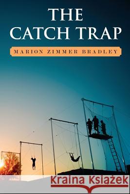 The Catch Trap Marion Zimmer Bradley 9781493648429 Createspace Independent Publishing Platform - książka