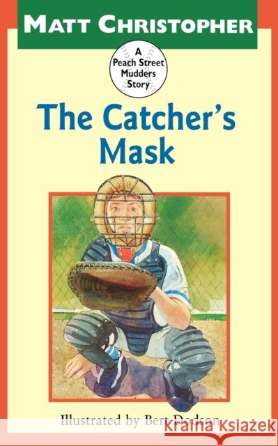 The Catcher's Mask Matt Christopher Bert Dodson Bert Dodson 9780316141864 Little, Brown Young Readers - książka