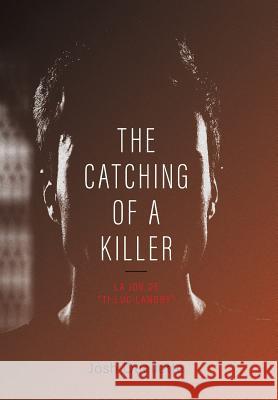 The Catching Of A Killer: La job de Ti-Luc Landry Ouellette, Josh 9781460291429 FriesenPress - książka