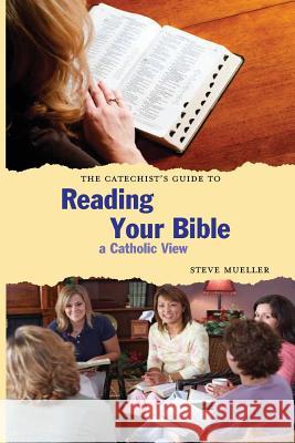 The Catechist's Guide to Reading Your Bible: A Catholic View Steve Mueller 9780976422136 Faithalivebooks.com - książka