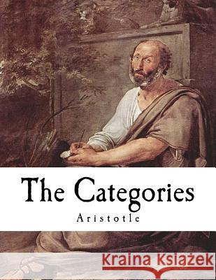 The Categories: A Text from Aristotle's Organon Aristotle                                E. M. Edghill 9781979666169 Createspace Independent Publishing Platform - książka