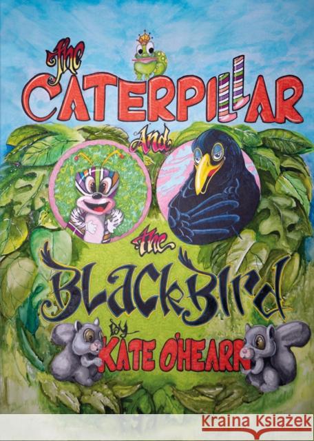 The Caterpillar and the Blackbird Kate O'Hearn 9781068603501 Harbourfront Publishing - książka