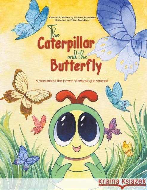 The Caterpillar and the Butterfly Michael Rosenblum Polina Poluektova 9781398419711 Austin Macauley - książka