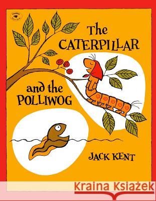 The Caterpillar and the Polliwog Jack Kent 9780671662813 Aladdin Paperbacks - książka