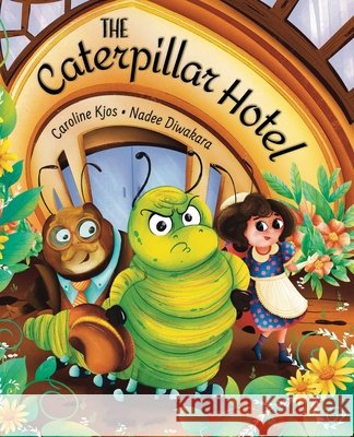 The Caterpillar Hotel Caroline Kjos Nadee Diwakara Purple Diamond Press 9781639189847 Purple Diamond Press, Inc - książka