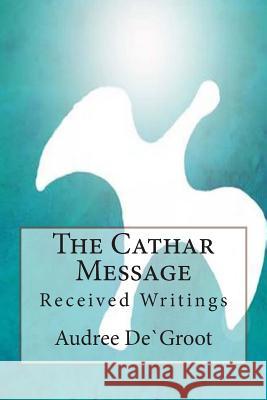 The Cathar Message S. Charlewood, J. Beachus 9780992925505 Springwood House Publishing - książka