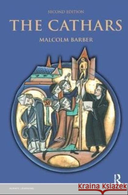 The Cathars: Dualist Heretics in Languedoc in the High Middle Ages Malcolm Barber 9781138432147 Routledge - książka