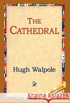 The Cathedral Hugh Walpole 9781421809571 1st World Library - książka