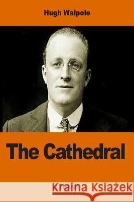 The Cathedral Hugh Walpole 9781542738040 Createspace Independent Publishing Platform - książka