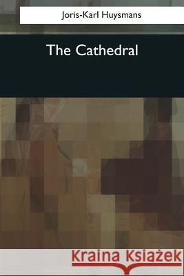 The Cathedral Joris-Karl Huysmans Clara Bell 9781545040713 Createspace Independent Publishing Platform - książka