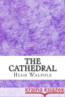 The Cathedral: (Hugh Walpole Classics Collection) Hugh Walpole 9781508922025 Createspace - książka