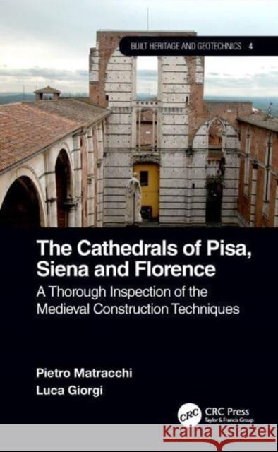 The Cathedrals of Pisa, Siena and Florence Pietro Matracchi, Luca Giorgi 9781032019208 CRC Press - książka