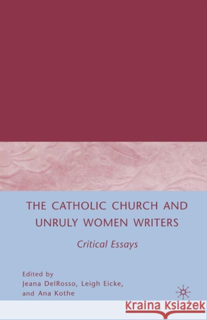 The Catholic Church and Unruly Women Writers: Critical Essays Delrosso, J. 9781349369669 Palgrave MacMillan - książka