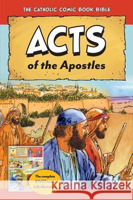 The Catholic Comic Book Bible: Acts of the Apostles Tan Books 9781505110579 Tan Books - książka