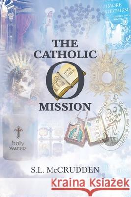 The Catholic Omission S L McCrudden 9781644719145 Covenant Books - książka