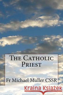 The Catholic Priest Fr Michael Mulle 9781974506163 Createspace Independent Publishing Platform - książka