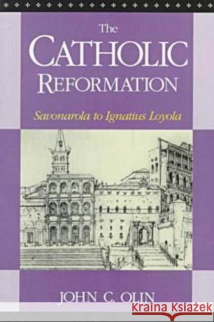 The Catholic Reformation: Savonarola to St. Ignatius Loyola. Olin, John C. 9780823214785 Fordham University Press - książka