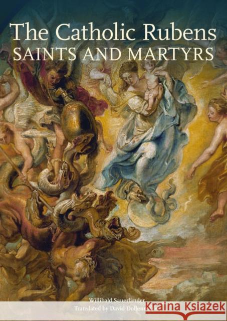 The Catholic Rubens: Saints and Martyrs Sauerländer, Willibald 9781606062685 Getty Research Institute - książka