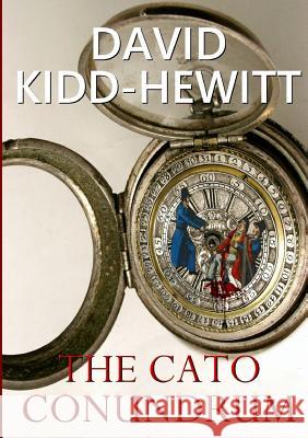 The Cato Conundrum David Kidd-Hewitt 9781326830571 Lulu.com - książka