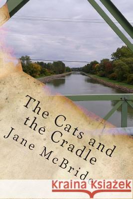 The Cats and the Cradle: the third book of the Ann and Henry novels McBride, Jane M. 9781479259175 Createspace - książka