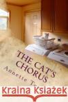 The Cat's Chorus Annette Towler 9781532789052 Createspace Independent Publishing Platform
