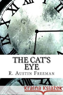 The Cat's Eye R. Austin Freeman 9781974603848 Createspace Independent Publishing Platform - książka