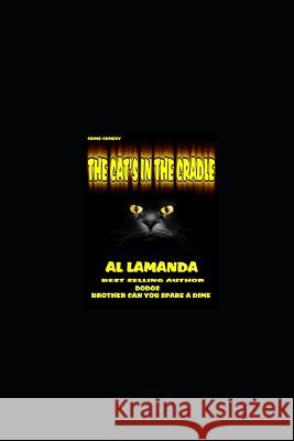 The Cat's in the Cradle Al Lamanda 9781719992183 Independently Published - książka