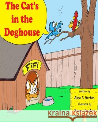 The Cat's In the Doghouse Byron Vaughns James A. Horton Alice F. Horton 9781735439303 Alice F. Horton - książka