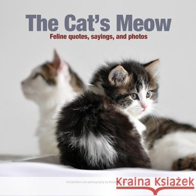 The Cat's Meow: Feline quotes, sayings, and photos Deslauriers, Denis a. 9781505345674 Createspace - książka
