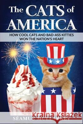 The Cats of America Seamus Mullarkey 9781087982304 Seamus Mullarkey - książka