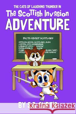 The Cats of Laughing Thunder in the Scottish Invasion Adventure S. S. Curtis 9781730832420 Independently Published - książka