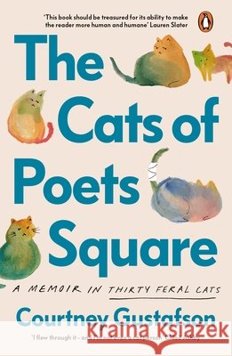 The Cats of Poets Square: A Memoir in Thirty Feral Cats Courtney Gustafson 9780241650752 Penguin Books Ltd - książka