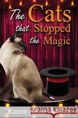 The Cats that Stopped the Magic Golden, Karen Anne 9781986127530 Createspace Independent Publishing Platform - książka