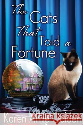 The Cats that Told a Fortune Golden, Karen Anne 9781500268305 Createspace - książka